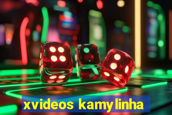 xvideos kamylinha